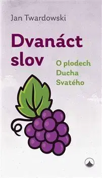 Dvanáct slov - Jan Twardowski