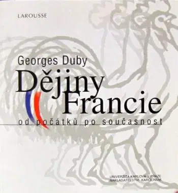Dějiny Francie od počátku po současnost - Georges Duby