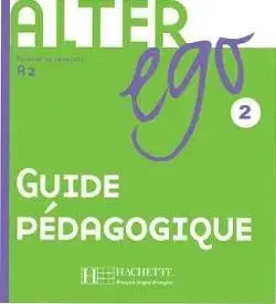 Alter ego2,Guide pédagogique