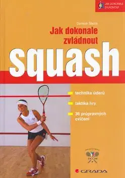 Jak dokonale zvládnout squash - Dominik Sácha