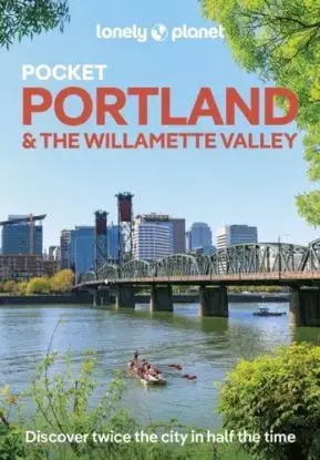 Lonely Planet Pocket Portland & the Willamette Valley - Brett Atkinson, Margot Bigg, Planet Lonely