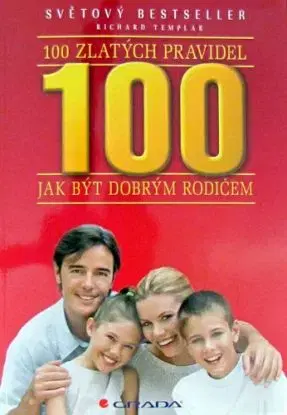 100 zlatých pravidel jak být dobrým rodičem - Richard Templar
