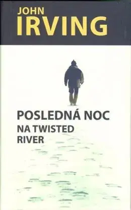 Posledná noc na Twisted River - John Irving