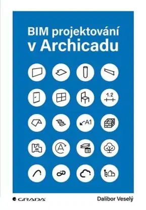 BIM projektování v Archicadu - Dalibor Veselý