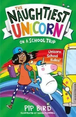 The Naughtiest Unicorn on a School Trip - O'Connell David