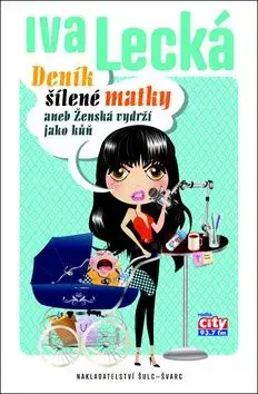 Deník šílené matky - Iva Lecká