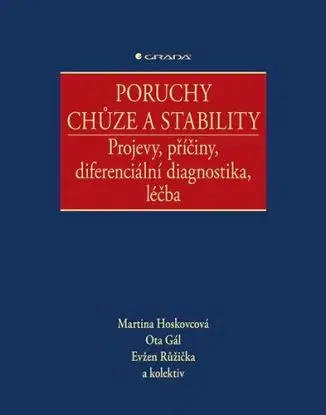 Poruchy chůze a stability - Martina Hoskovcová, Ota Gál, Evžen Růžička