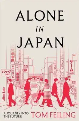 Alone in Japan - Tom Feiling