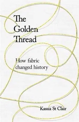 The Golden Thread - Kassia St Clair