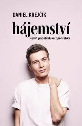Hájemství – Příběhy kluka z pohřebky - Daniel Krejčík