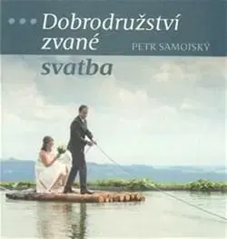 Dobrodružství zvané svatba - Petr Samojský