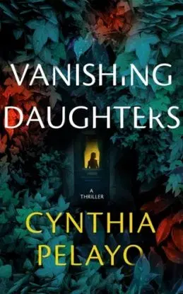 Vanishing Daughters - Cynthia Pelayo