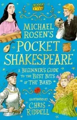 Michael Rosen's Pocket Shakespeare: A Beginner's Guide to the Best Bits of the Bard - Michael Rosen