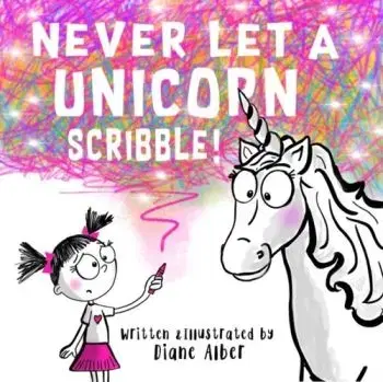 Never Let a Unicorn Scribble - Diane Alber