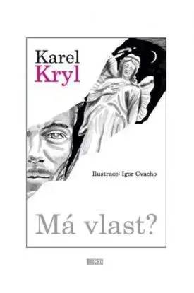 Má vlast? - Karel Kryl, Igor Cvacho