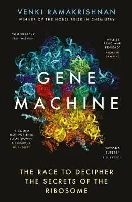 Gene Machine The Race to Decipher the Secrets of the Ribosome - Venki Ramakrishnan