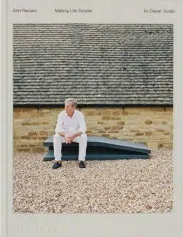 John Pawson, Making Life Simpler - John Pawson, Deyan Sudjic