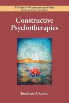 Constructive Psychotherapies - Jonathan D. Raskin