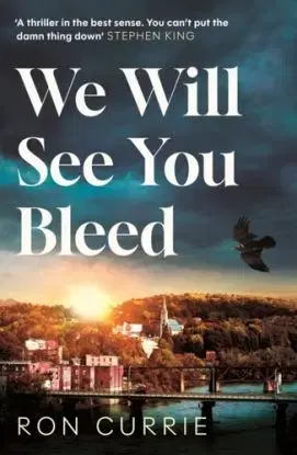 We Will See You Bleed - Ron Currie