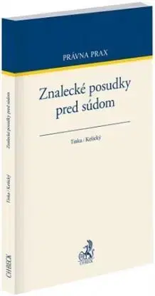 Znalecké posudky pred súdom - Jozef Tinka, Dušan Kešický
