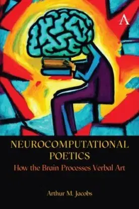 Neurocomputational Poetics - Arthur M. Jacobs