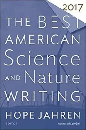 The Best American Science and Nature Writing 2017 - Hope Jahren