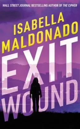 Exit Wound - Isabella Maldonado