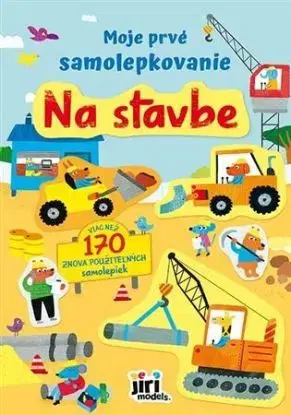 Moje prvé samolepkovanie - Na stavbe
