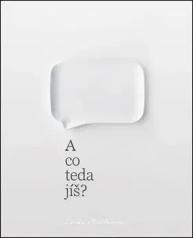 A co teda jíš? - Linda