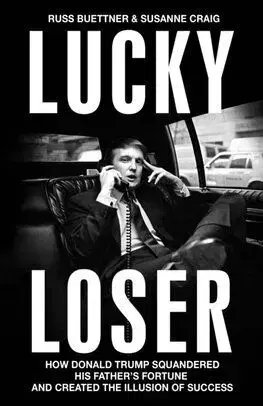 Lucky Loser - Russ Buettner, Susanne Craig