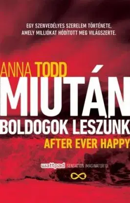 Miután boldogok leszünk - After Ever Happy - Anna Todd