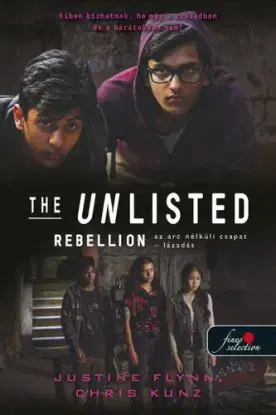 Az arc nélküli csapat 2: Rebellion Lázadás - The Unlisted - Justine Flynn, Chris Kunz