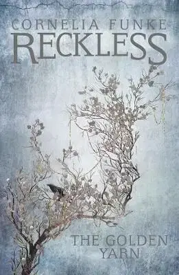 Reckless III: The Golden Yarn - Cornelia Funke