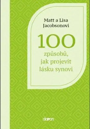 100 způsobů, jak projevit lásku synovi - Lisa Jacobson, Matt Jacobson