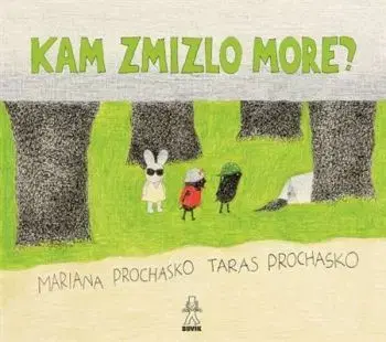 Kam zmizlo more? - Taras Prochasko