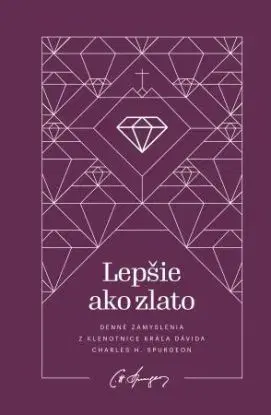 Lepšie ako zlato - Charles Haddon Spurgeon