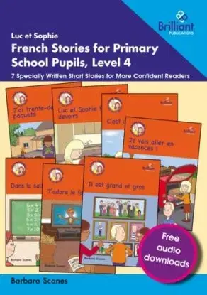 Luc et Sophie French Stories for Primary School Pupils, Level 4 - Barbara Scanes