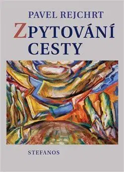 Zpytování cesty - Pavel Rejchrt