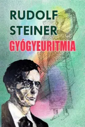 Gyógyeuritmia - Rudolf Steiner