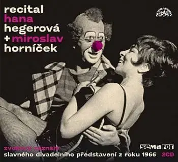 Hegerová Hana & Horníček Miroslav - Recitál 1966 2CD - Hana Hegerová, Miroslav Horníček