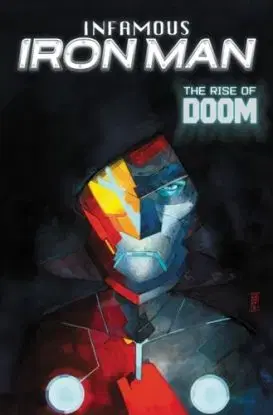 Infamous Iron Man: The Rise Of Doom - Brian Michael Bendis