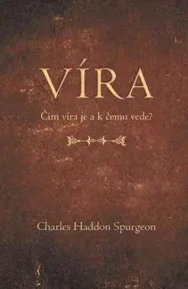 Víra - Charles Haddon Spurgeon