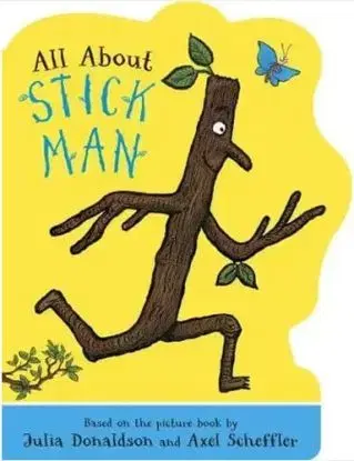 All About Stick Man - Julia Donaldson, Axel Scheffler