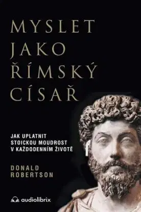 Myslet jako římský císař - Donald Robertson
