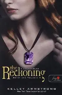 The Reckoning - A leszámolás - Kelley Armstrong