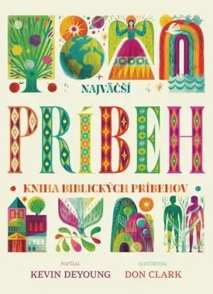 Najväčší príbeh – kniha biblických príbehov - Kevin De Young