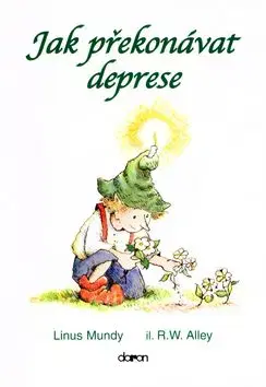Jak překonávat deprese - Linus Mundy