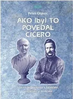 Ako /by/ to povedal Cicero - Peter Oravec