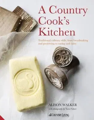 A Country Cook's Kitchen - Alison Walker