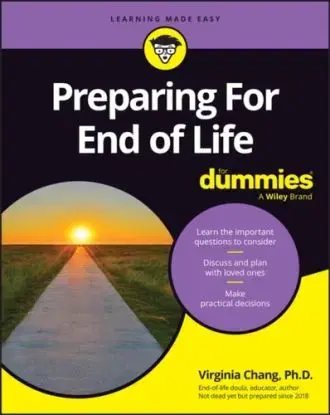 Preparing For End of Life For Dummies - Virginia Chang